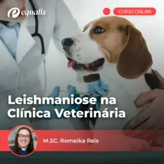 Leishmaniose na Clínica Veterinária